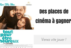 Places de cinéma pour le film "Tout pour être heureux"