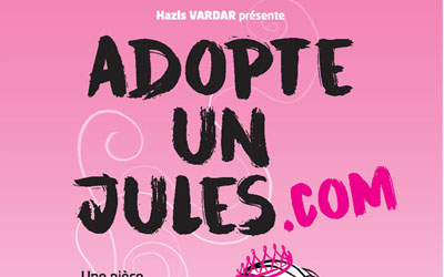 Concours gagnez des invitations pour la pièce Adopte un Jules.com