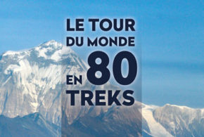 Concours gagnez 5 livres Le Tour du Monde en 80 Treks