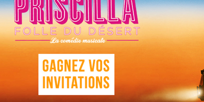 Concours gagnez des invitations pour la comédie musicale Priscilla Folle du Désert