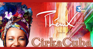 Concours gagnez des invitations pour le spectacle Cirka Cuba