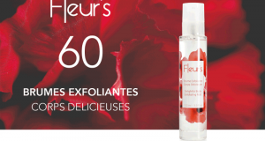 60 Brumes Exfoliantes Corps Délicieuses de Fleur’s à tester