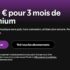 3 mois d'abonnements gratuits à Spotify Premium